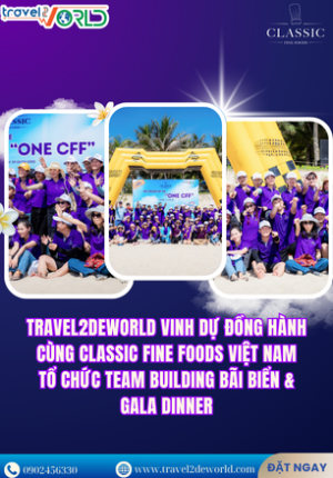 Team Building Bãi Biển & Gala Dinner 3N2D Tại Cam Ranh Cùng Classic Fine Foods Việt Nam